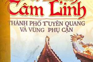 Giới thiệu cuốn sách : Du lịch tâm linh thành phố Tuyên Quang và vùng phụ cận