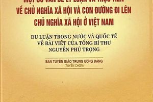 Giới thiệu cuốn sách: “Một số vấn đề lý luận và thực tiễn về chủ nghĩa xã hội và con đường đi lên chủ nghĩa xã hội ở Việt Nam - Dư luận trong nước và quốc tế về bài viết của Tổng Bí thư Nguyễn Phú Trọng”