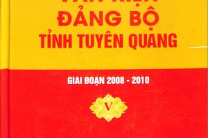 Giới thiệu cuốn sách: "Văn Kiện Đảng Bộ Tỉnh Tuyên Quang: Giai đoạn  2008 - 2010"